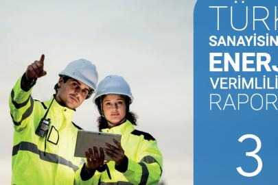 Türk sanayisindeki enerji verimliliğinin potansiyeli raporlandı