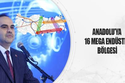 Anadolu'ya 16 Mega Endüstri Bölgesi Açılacak