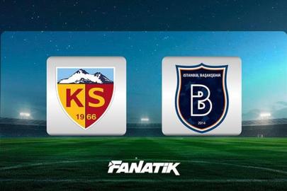 CANLI | Kayserispor - Başakşehir Süper Lig 19. Hafta)