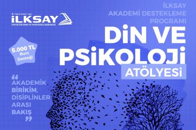 İLKSAY tarafından düzenlenen "Din ve Psikoloji Atölyesi" için başvurular başladı