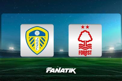 Leeds United-Nottingham Forest maçı ne zaman, hangi kanalda, saat kaçta?