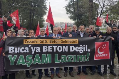 Saadet Partisi: Cezaevi gitti, beton gelmesin!