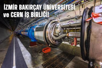 İzmir Bakırçay Üniversitesi ve CERN Arasında Önemli İş Birliği
