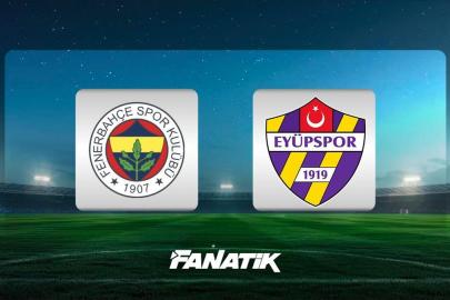 CANLI |Fenerbahçe-Eyüpspor maçı ne zaman, saat kaçta, hangi kanalda?