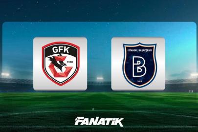 Gaziantep FK - Başakşehir maçı ne zaman, saat kaçta ve hangi kanalda?