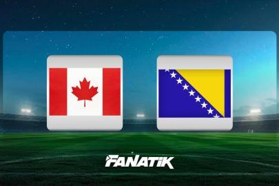 CANLI | Kanada - Bosna Hersek (2026 DÜNYA KUPASI B GRUBU MAÇI)
