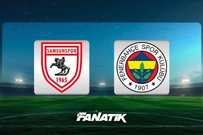 CANLI | Samsunspor - Fenerbahçe maçı Canlı Anlatım - SAMSUN - FB maçı kadrosu, skoru ve istatistikleri