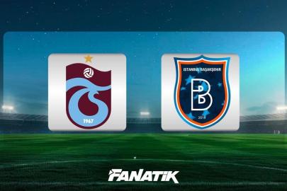 CANLI| Trabzonspor - Başakşehir maçı Canlı Anlatım - TS - BŞK maçı kadrosu, skoru ve istatistikleri