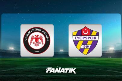 CANLI | Çorum FK - Eyüpspor (Süper Lig 4. hafta maçı)