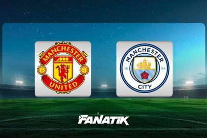 CANLI I Manchester United - Manchester City (Premier Lig'de dev maç)