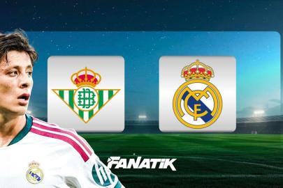 CANLI | Real Betis - Real Madrid maçı (Arda Güler ilk 11'de!)