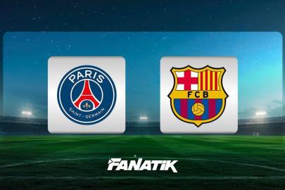 CANLI | PSG - Barcelona maçı (Şampiyonlar Ligi)