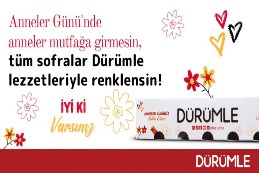 Dürümle’den Annelerimize Lezzet Dolu Bir Mola