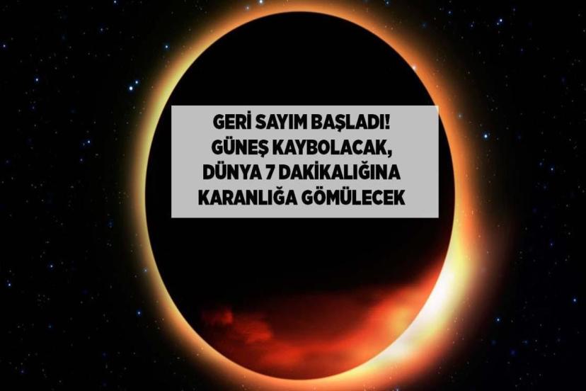 Gei Sayım Başladı! Güneş kaybolacak, Dünya 7 Dakikalığına Karanlığa Gömülecek!