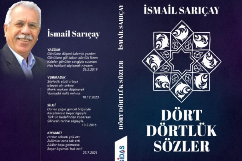 İsmail Sarıçay’ın 13.kitabı 'Dört Dörtlük Sözler' Kitabı Piyasada