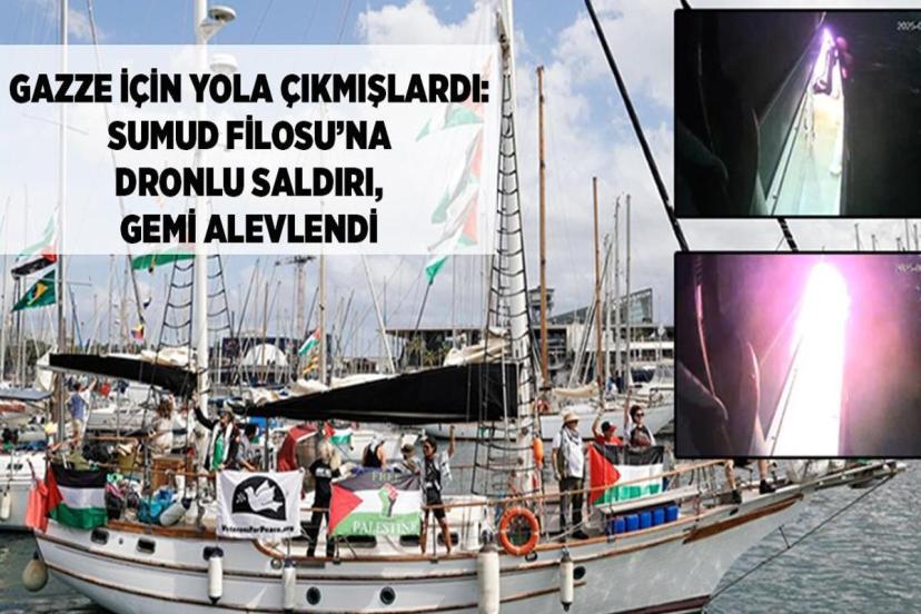 Son dakika haberler! Gazze'ye yardım götürmek için yola çıktılar: Sumud Filosu'na dronlu saldırı, gemi alev aldı!