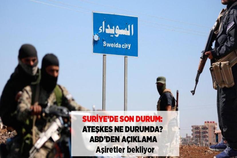 Suriye'de Son Durum: Süveyda 'da Teyakkuz, ABD'den Açıklama!