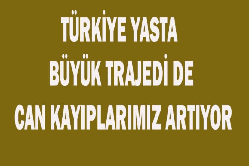 Zamanla Yarış! Can Kayıpları Artıyor, Bin 541'e Yükseldi